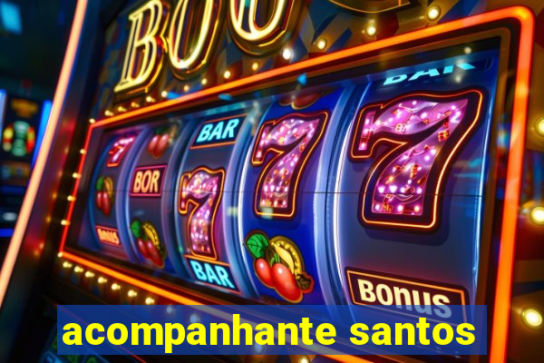 acompanhante santos